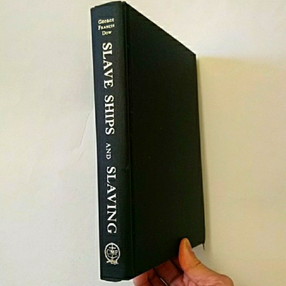 Slave Ships and Slaving - George Francis Dow - 1968